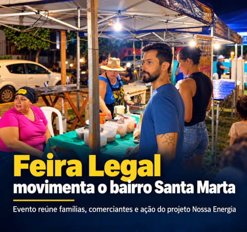 Feira Legal reúne famílias no bairro Santa Marta e destaca projeto da Energisa com troca de geladeiras e ventiladores