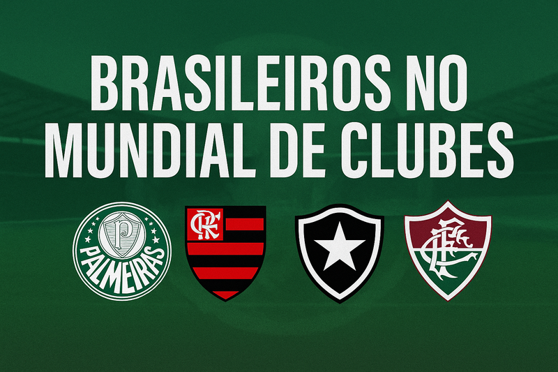Clubes brasileiros estreiam com força no Mundial de Clubes 2025 e sonham com o topo do mundo