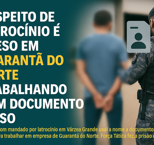 Suspeito de latrocínio é preso em Guarantã do Norte trabalhando com documento falso