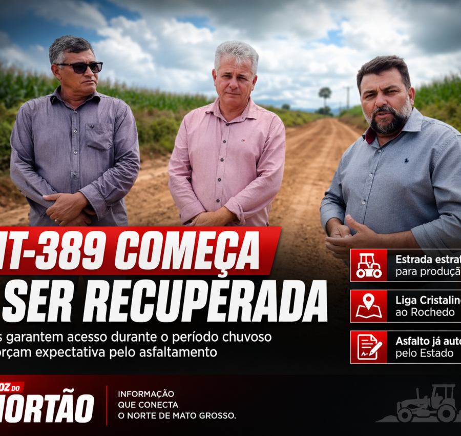 Recuperação da MT-389 marca avanço para comunidades e fortalece a economia de Novo Mundo