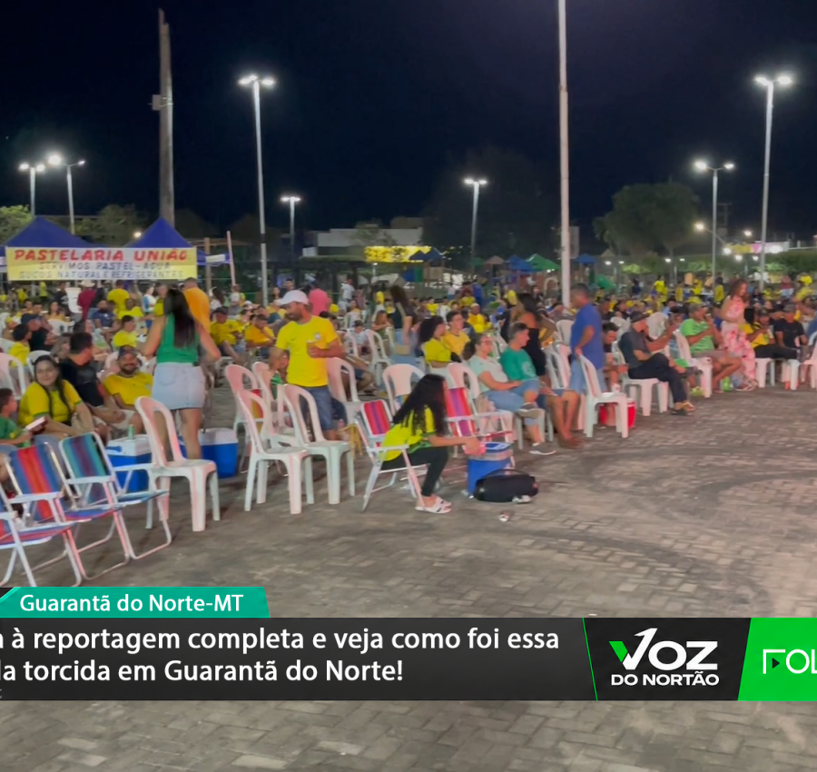 Guarantã do Norte reúne famílias em telão na Praça da Cultura para acompanhar jogo da Seleção Brasileira